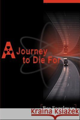A Journey to Die for Bea Fogelman 9781583488447 iUniverse - książka