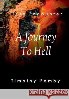 A Journey to Hell Timothy Fomby 9781365271427 Lulu.com - książka