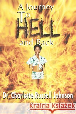 A Journey to Hell and Back Charlotte Russell Johnson Shay Youngblood 9780974189307 Reaching Beyond, Inc. - książka