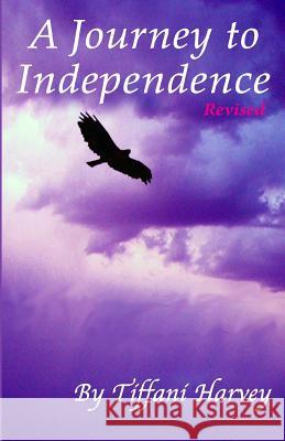 A Journey to Independence Tiffani Harvey 9781533499431 Createspace Independent Publishing Platform - książka