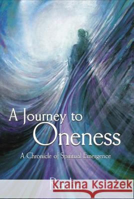 A Journey to Oneness: A Chronicle of Spiritual Emergence Rasha 9780965900348 Earthstar Press - książka