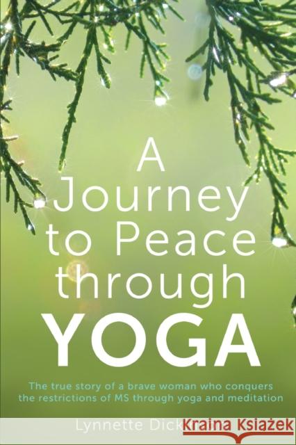 A Journey to Peace Through Yoga Lynnette Dickinson 9781925367034 Brolga Publishing Pty Ltd - książka
