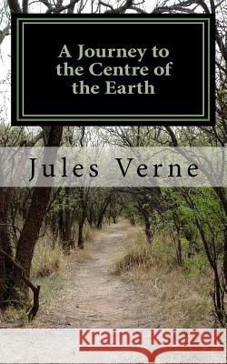 A Journey to the Centre of the Earth Jules Verne 9781461066798 Createspace - książka