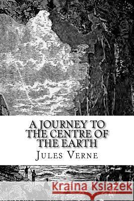 A Journey to the Centre of the Earth: The original edition Verne, Jules 9783959401890 Reprint Publishing - książka