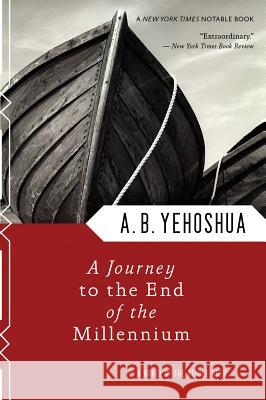 A Journey to the End of the Millennium Abraham B. Yehoshua Andre Bernard N. R. M. d 9780156011167 Harvest Books - książka
