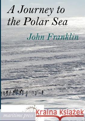 A Journey to the Polar Sea John Franklin, Sir 9783954272150 Europaischer Hochschulverlag Gmbh & Co. Kg - książka