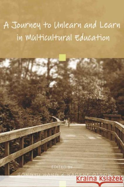 A Journey to Unlearn and Learn in Multicultural Education Hongyu Wang 9781433104466 Peter Lang Publishing - książka