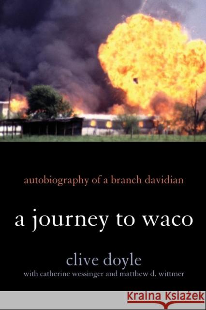 A Journey to Waco: Autobiography of a Branch Davidian Clive Doyle Catherine Wessinger Matthew D. Wittmer 9780810895287 Rowman & Littlefield Publishers - książka