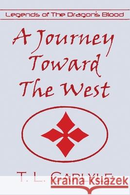 A Journey Toward The West T. L. Carlyle 9781735238920 Antellus - książka