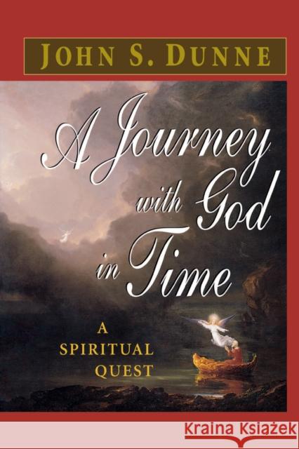 A Journey with God in Time: A Spiritual Quest Dunne, John S. 9780268025625 University of Notre Dame Press - książka