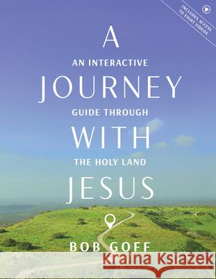 A Journey with Jesus: An Interactive Guide Through the Holy Land Bob Goff 9780830791293 David C Cook - książka