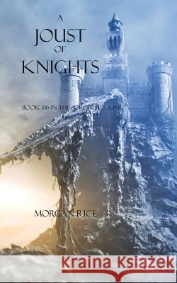 A Joust of Knights (Book #16 in the Sorcerer's Ring) Morgan Rice   9781632911315 Morgan Rice - książka