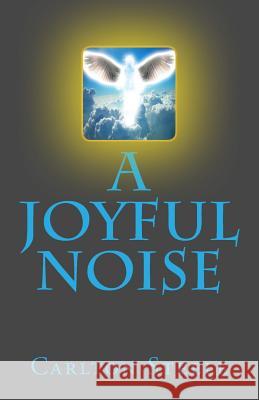 A JoyFul Noise Steele, Carlton 9781484108031 Createspace - książka