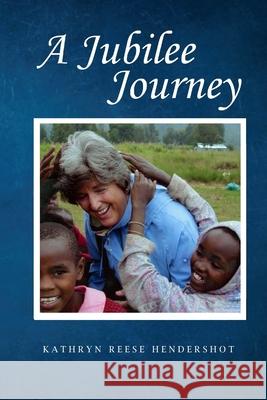 A Jubilee Journey Kathryn Reese Hendershot 9781732529335 Empyrion Publishing - książka