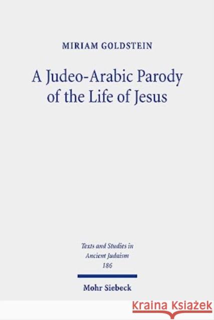 A Judeo-Arabic Parody of the Life of Jesus Goldstein, Miriam 9783161618864 Mohr Siebeck - książka