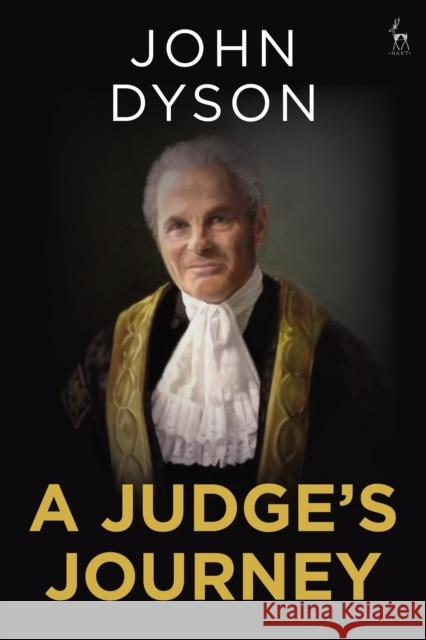 A Judge's Journey Lord Dyson 9781509927845 Bloomsbury Publishing PLC - książka