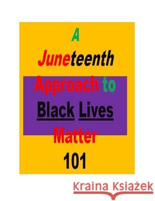 A Juneteenth Approach to Black Lives Matter 101 Vinson Ballard 9781514311226 Createspace - książka