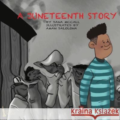 A Juneteenth Story Dana McCall   9781737245865 Legacy of Negasi - książka