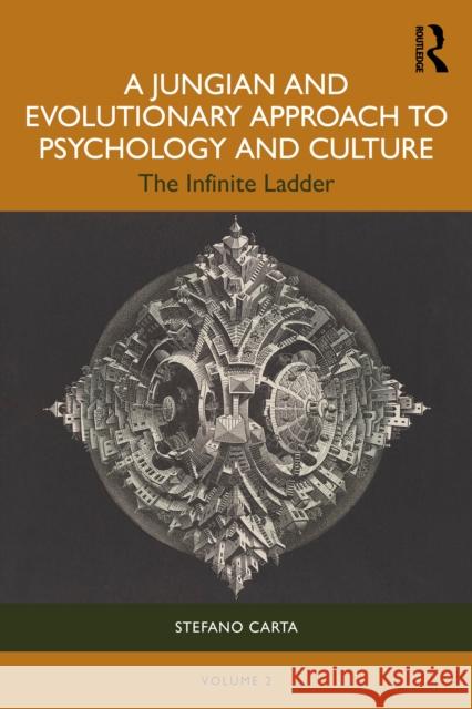 A Jungian and Evolutionary Approach to Psychology and Culture: The Infinite Ladder Stefano Carta 9781032957678 Routledge - książka