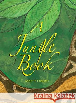 A Jungle Book Annette Chaudet 9781941052495 Prairiewinkle Books - książka