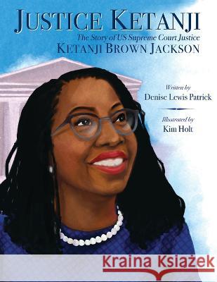 A Justice for All: The Story of Us Supreme Court Justice Ketanji Brown Jackson Denise Lewis Patrick Kim Holt 9781338885293 Orchard Books - książka