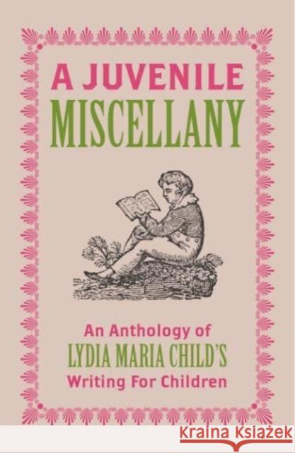 A Juvenile Miscellany: Children's Corner Critical Editions Lydia Maria Child 9781915812278 UEA Publishing Project - książka
