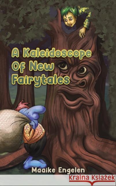 A Kaleidoscope Of New Fairytales Maaike Engelen 9781398400757 Austin Macauley Publishers - książka