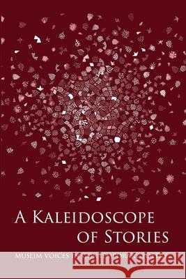 A Kaleidoscope of Stories: Muslim Voices in Contemporary Poetry Rs Spiker Asma Khan Medina Tenou 9781916248809 Lote Tree Press - książka