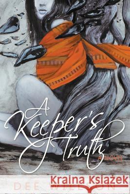 A Keeper's Truth Dee Willson 9781925296181 Driven Press - książka