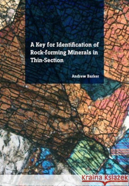 A Key for Identification of Rock-Forming Minerals in Thin Section Andrew J. Barker 9781138001145 CRC Press - książka