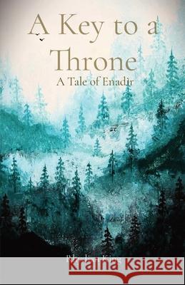 A Key to a Throne: A Tale of Enadir Rhydian Pedr King 9781739699604 Rhydian King - książka