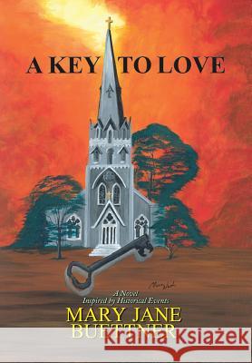 A Key to Love Buettner, Mary Jane 9781477249024 Authorhouse - książka