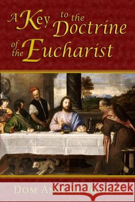 A Key to the Doctrine of the Eucharist Dom Anscar Vonier 9780615900353 Assumption Press - książka