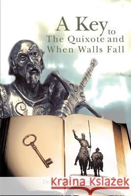 A Key To The Quixote And When Walls Fall Larry W. Doman 9780595450343 iUniverse - książka