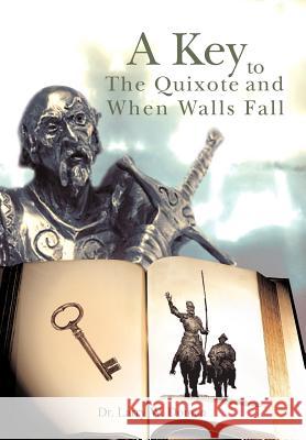 A Key To The Quixote And When Walls Fall Larry W. Doman 9780595693023 iUniverse - książka