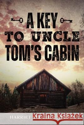 A Key to Uncle Tom's Cabin Harriet Beecher Stowe 9781956527384 Olahauski Books - książka