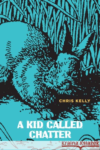 A Kid Called Chatter Chris Kelly 9781773852645 University of Calgary Press - książka
