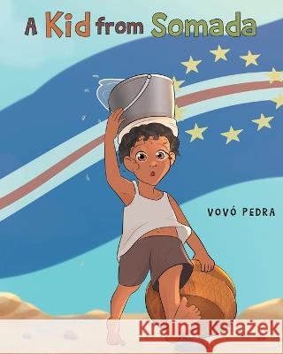 A Kid From Somada Vovo Pedra 9781638608608 Fulton Books - książka