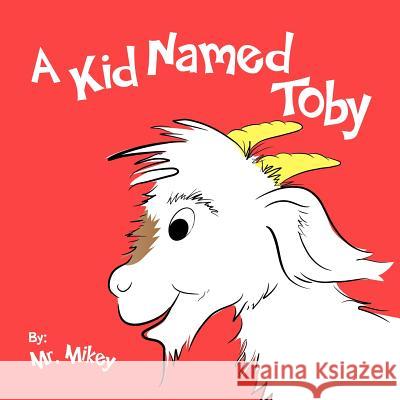 A Kid Named Toby MR Mikey 9780578092201 Mighty Ministries - książka