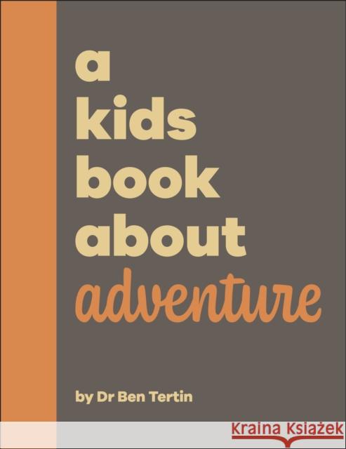 A Kids Book About Adventure Ben Tertin 9780241656235 Dorling Kindersley Ltd - książka
