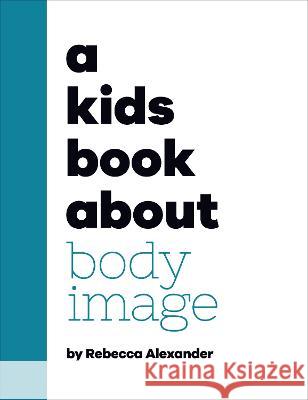 A Kids Book about Body Image DK 9780744085778 DK Publishing (Dorling Kindersley) - książka