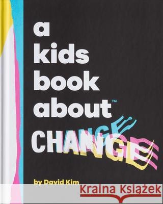 A Kids Book About Change David Kim 9780241658505 Dorling Kindersley Ltd - książka