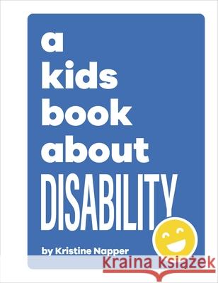 A Kids Book About Disability Kristine Napper 9780241634547 Dorling Kindersley Ltd - książka