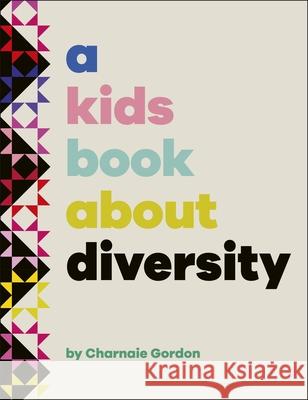 A Kids Book About Diversity Gordon, Charnaie 9780241658550 Dorling Kindersley Ltd - książka