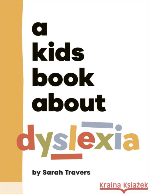 A Kids Book About Dyslexia Sarah Travers 9780241743805 DK Publishing (Dorling Kindersley) - książka
