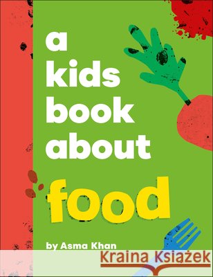 A Kids Book about Food Khan, Asma 9798217132324 DK Publishing (Dorling Kindersley) - książka
