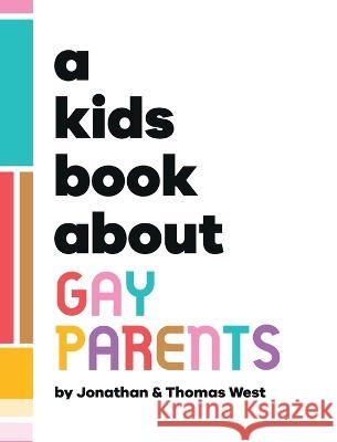 A Kids Book About Gay Parents Jonathan And Thomas West Emma Wolf Rick Delucco 9781958825358 Kids Book About, Inc - książka