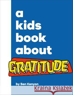 A Kids Book about Gratitude DK 9780744085754 DK Publishing (Dorling Kindersley) - książka