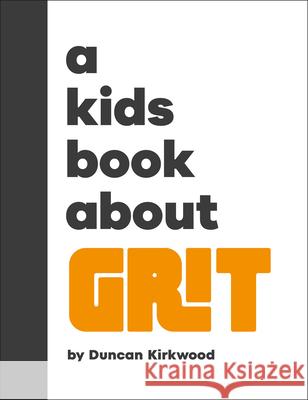 A Kids Book About Grit Duncan Kirkwood 9780241794920 Dorling Kindersley Ltd - książka