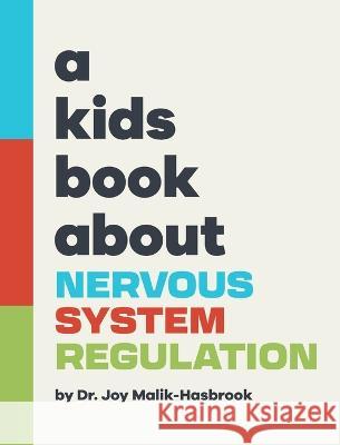 A Kids Book About Nervous System Regulation Joy Malik-Hasbrook Emma Wolf Rick Delucco 9781958825198 Kids Book About, Inc - książka